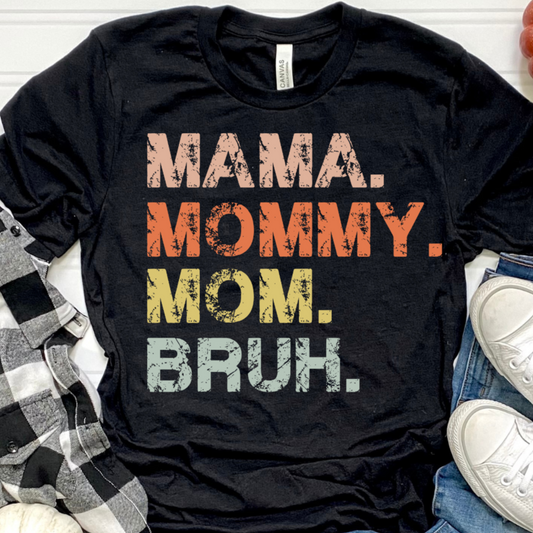 Mama Mommy Mom Bruh - DTF Transfer