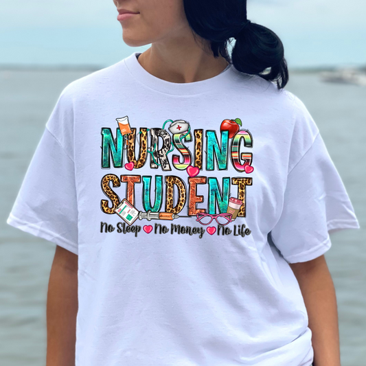 Nursing Student No Sleep No Money No Life - Graphic Tee